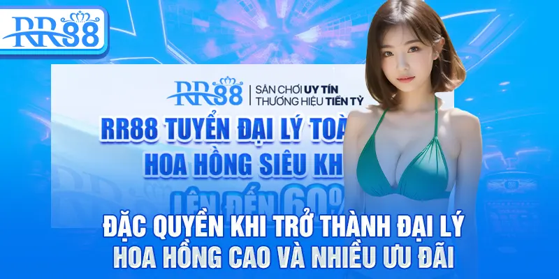 Hợp Tác Cùng RR88 - Làm Đại Lý, Nhận Hoa Hồng Hấp Dẫn Mỗi Ngày 1 Đặc quyền khi trở thành đại lý hoa hồng cao và nhiều ưu đãi
