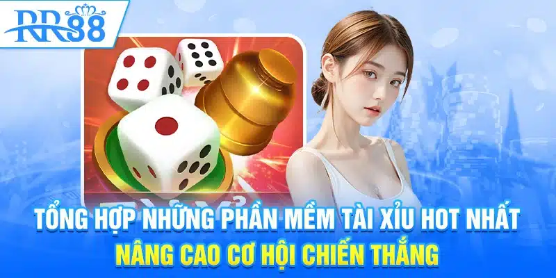 Phần Mềm Dự Đoán Tài Xỉu – Công Cụ Tăng Tỷ Lệ Thắng Cá Cược 2 Tổng hợp những phần mềm tài xỉu hot nhất nâng cao cơ hội chiến thắng