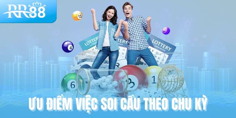 Hiểu Đúng Về Cầu Đề Theo Chu Kỳ – Chìa Khóa Chiến Lược Tại RR88 2 Ưu điểm việc soi cầu theo chu kỳ