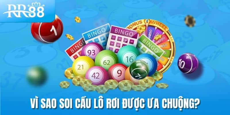 Soi Cầu Lô Rơi RR88 - Khám Phá Nghệ Thuật Chính Xác Trong Lô Đề 2 Vì sao soi cầu lô rơi được ưa chuộng?